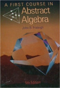 A FIRST COURSE IN ABSTRACT ALGEBRA