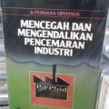 MENCEGAH DAN MENGENDALIKAN PENCEMARAN INDUSTRI