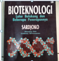 BIOTEKNOLOGI LATAR BELAKANG DAN BEBERAPA PENERAPANNYA