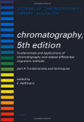 Chromatography ;5th Ed. Fundamentals Applications Of Chromatography & Related Differential Migration Method