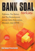 Bank soal terkini : psikotes, tes bakat, dan tes kemampuan untuk calon karyawan. manajer, dan CPNS