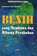 Benih yang membawa dan dibawa perubahan
