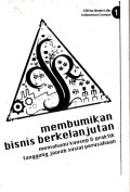 CSR for better life: Indonesia context membumikan bisnis berkelanjutan memahami konsep & praktik tanggung jawab sosial perusahaan