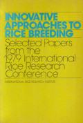 Innovative approaches to rice breeding : selected papers from the 1979 international rice research conference