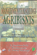 Manajemen teknologi agribisnis: kunci menuju daya saing global produk Agribisnis