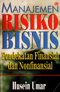 Manajemen risiko bisnis : pendekatan finansial dan nonfinansial