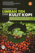 Pemanfaatan limbah teh dan kulit kopi