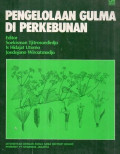Pengelolaan gulma di perkebunan