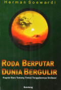 Roda berputar dunia bergulir : kognisi baru tentang timbul tenggelamnya sivilisasi