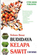 Sukses besar budidaya kelapa sawit
