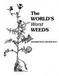 The World's worst weeds :distribution and biology
