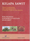 Kelapa Sawit Teknis Agronomis dan Manajemennya ( Tinjauan Teoritis dan Praktis )