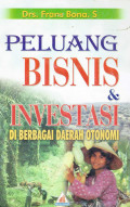 Peluang bisnis & investasi di berbagai daerah otonomi