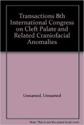 Transactions 8th International Congress on Cleft Palate and Related Craniofacial Anomalies