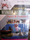 Panduan praktis kesehatan masyarakat teori & praktek