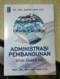 Administrasi Pembangunan : Studi Kajian PKL