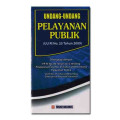 UNDANG-UNDANG PELAYANAN PUBLIK (UU RI. 25 Tahun 2009)