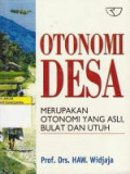 Otonomi Desa : Merupakan otonomi Yang Asli, Bulat dan Utuh