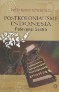 POSTKOLONIALISME INDONESIA : Relevansi Sastra