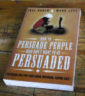 How To Persuade Peole Who Dont Want To Be Persuaded