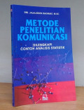 Metode Penelitian Komunikasi Dilengkapi Contoh Analisis Statistik