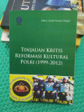 TINJAUAN KRITIS REFORMASI KULTURAL POLRI (1999-2012)