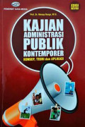 KAJIAN ADMINISTRASI PUBLIK KONTEMPORER : Konsep, Teori dan Aplikasi