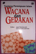 TENTANG PEREMPUAN ISLAM : Wacana dan Gerakan