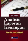 Analisis Laporan Keuangan : Teori dan Aplikasi