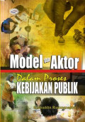Model dan Aktor dalam Proses Kabijakn Publik