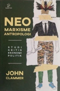 Neo Marxisme Antropologi : Studi Kritis Ekonomi Politik