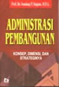 Administrasi Pembangunan: Konsep, dimensi dan Strateginya