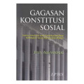 Gagasan Konstitusi Sosial : Institusionalisasi dan konstitusionalisasi Kehidupan Sosial Masyarakat Madani
