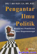 Pengantar Ilmu Politik: Edisi Revisi Wawasan Pemikiran dan Kegunaanya
