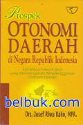 Prospek Otonomi Daerah di Negara Republik Indonesia