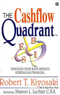 THE CASHFLOW QUADRANT: Panduan Ayah Kaya Menuju Kebebasan Finansial