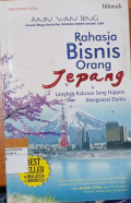 Rahasia Bisnis Orang Jepang Langkah Raksasa Sang Nippon Menguasai Dunia