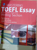 Mastering TOEFL Essay: Penuntun Praktis Menghadapi Writing Section