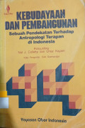 Kebudayaan dan Pembangunan Sebuah Pendekatan Terhadap Antropologi Terapan di Indonesia