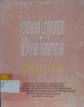 Perubahan Lingkungan di Daerah Transmigrasi di Sumatera Selatan (Kasus Di Desa Tanjungraya, Ke. Belitang Kab. OKU. Propinsi Sumatera Selatan)