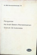 Pengantar Ke Arah Sistim Pemerintahan Daerah Di Indonesia