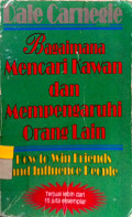 Bagaimana Mencari Kawan dan Mempengaruhi Orang Lain (How to Win Friends and Influence People)