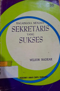 BAGAIMANA MENJADI SEKRETARIS YANG SUKSES