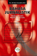Bahasa Jurnalistik: Panduan Praktis Penulis Dan Jurnalis