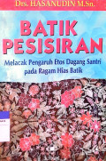 Batik Pesisiran (Melacak Pengaruh Etos Dagang Santri pada Ragam Hias Batik)