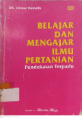 Belajar dan Mengajar Ilmu Pertanian: pendekatan terpadu