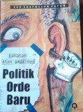 Catatan Atas Gagalnya Politik Orde Baru