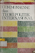 Commonsense dan Teori Politik Internasional