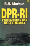 DPR-RI Pertumbuhan dan Cara Kerjanya