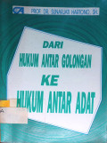Dari Hukum antar Golongan ke Hukum Antar Adat